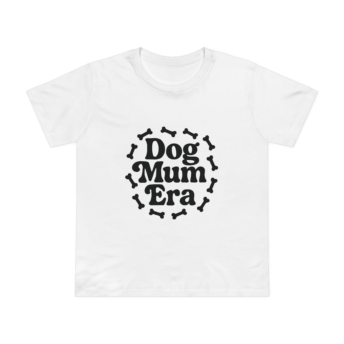 Dog Mum Era - Dog Mom  Women’s Premium T-Shirt with Bone Circle Design